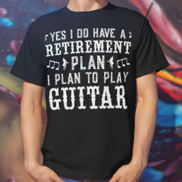 Ja, ik heb een pensioenplan Funny Gitaar Liefhebbe T-shirt