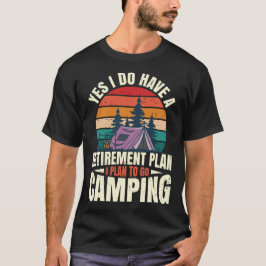 Ja, ik heb een pensioenplan Gepensioneerde Camper T-shirt