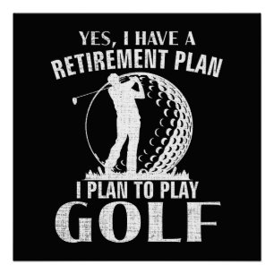 Ja, ik heb een pensioenplan Golf Grappige Golfer Perfect Poster