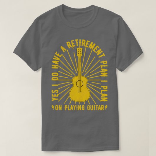 Ja, ik heb een pensioenplan... grappige gitarist. t-shirt (Design voorkant)