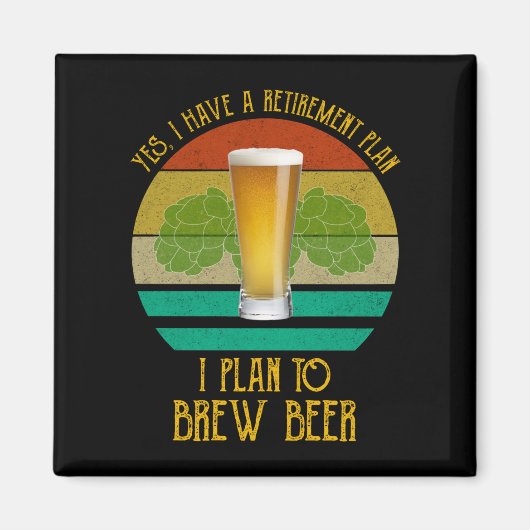 Ja, ik heb een pensioenplan. Ik ben van plan bier  Magneet (Voorkant)