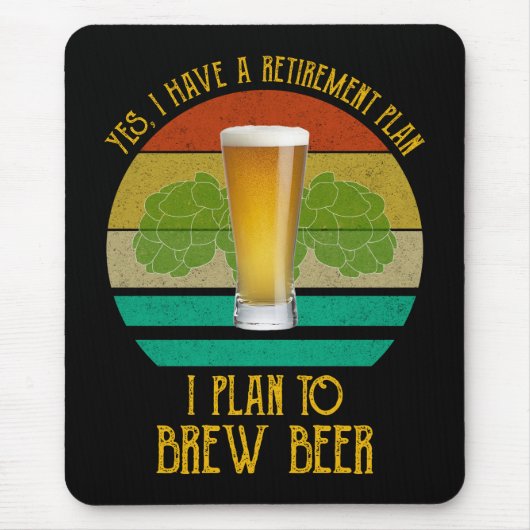 Ja, ik heb een pensioenplan. Ik ben van plan bier  Muismat (Voorkant)