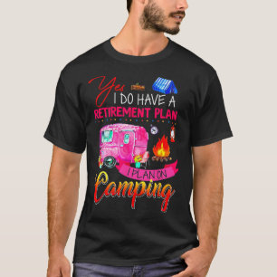 Ja, ik heb een pensioenplan. Ik ben van plan te ka T-shirt