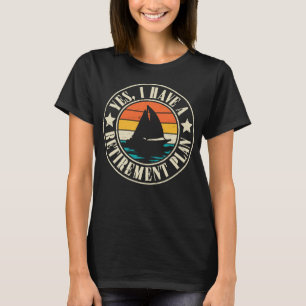 Ja, Ik Heb Een Pensioenplan Retro Zeilboot Zonsond T-shirt