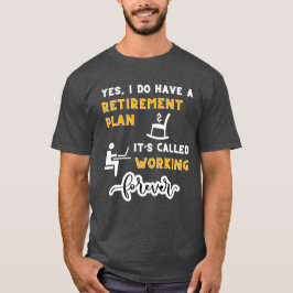Ja, ik heb een pensioenplan t-shirt
