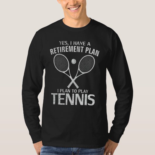 Ja, ik heb een pensioenplan Tennis Funny Sport T-shirt (Voorkant)