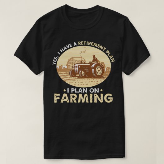 Ja, ik heb een pensioenplan voor de landbouw t-shirt (Design voorkant)