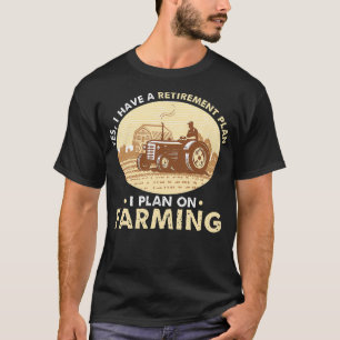 Ja, ik heb een pensioenplan voor de landbouw t-shirt
