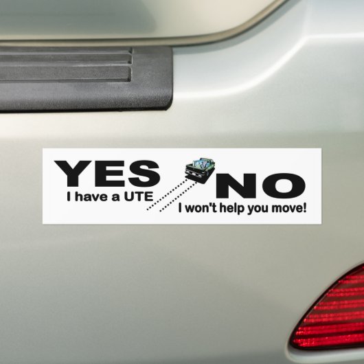 JA, IK HEB EEN UTE, NEE, IK help je niet Bumpersticker (Op auto)