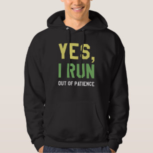 Ja, ik heb geen geduld. hoodie