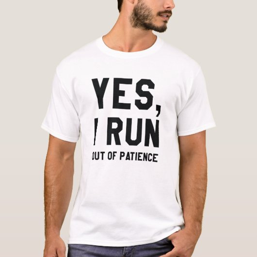 Ja, ik heb geen geduld. t-shirt (Voorkant)