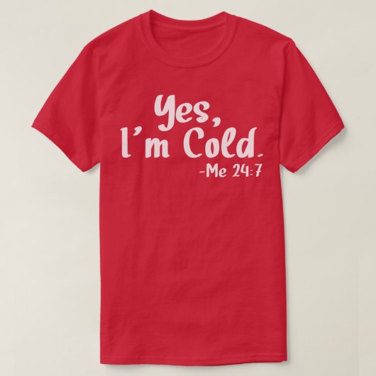 Ja, ik heb het koud t-shirt (Design voorkant)