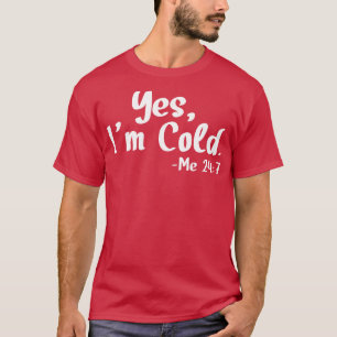 Ja, ik heb het koud t-shirt