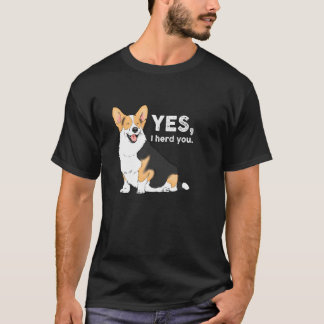 Ja, ik heb je Corgi Funny Corgi Corgi mama Corgi T-shirt