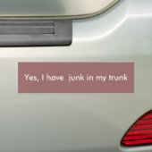 Ja, ik heb junk in mijn kofferbak bumpersticker (Op auto)