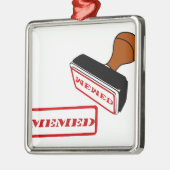 Ja, ik heb meme, meme, memen metalen ornament (Links)