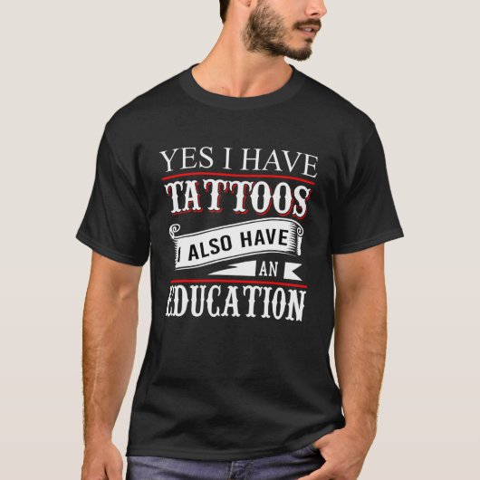 Ja, ik heb Tattoos Education Tattoo T-shirt (Voorkant)
