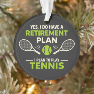 Ja, ik heb wel een pensioenplan Tennis Ornament