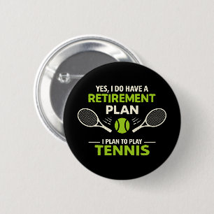 Ja, ik heb wel een pensioenplan Tennis Ronde Button 5,7 Cm