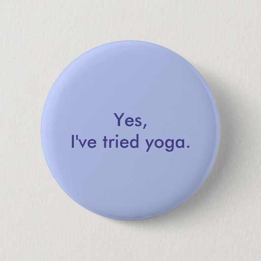 Ja, ik heb yoga geprobeerd. ronde button 5,7 cm (Voorkant)