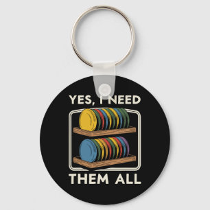 Ja, ik heb ze allemaal nodig Disc Golf Mannen Plan Sleutelhanger