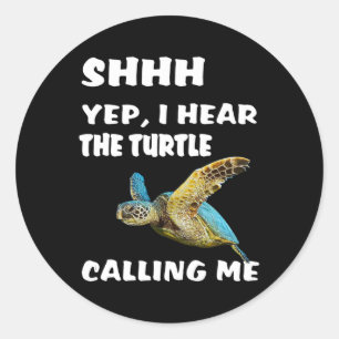 Ja, ik hoor de schildpad die me Shirt grappig noem Ronde Sticker