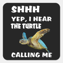 Ja, ik hoor de schildpad die me Shirt grappig noem Vierkante Sticker