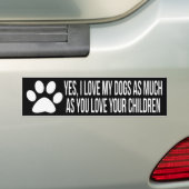 Ja, ik hou net zo veel van mijn honden als van jul bumpersticker (Op auto)