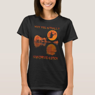 Ja, ik kan eigenlijk wel een bezemsteel besturen t-shirt