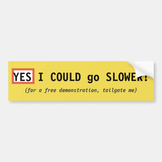 Ja, ik kan langzamer gaan. bumpersticker (Voorkant)