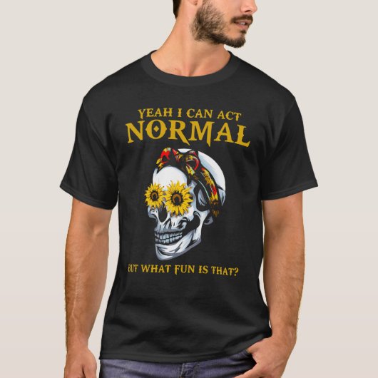 Ja, ik kan normaal sarcastische Gezegden doen, sch T-shirt (Voorkant)