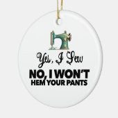 JA, IK NAAI NEE, IK ZAL JE BROEK NIET grappig naai Keramisch Ornament (Links)