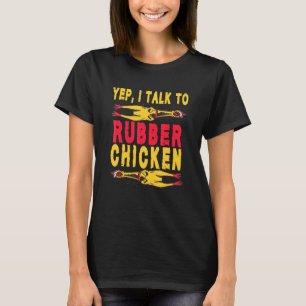 Ja, ik praat met Chicken Buffs Rubber Chicken T-shirt