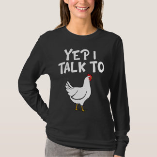 Ja, ik praat met kip Hen Kippen Boer S T-shirt