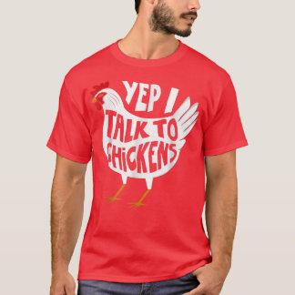 Ja, ik praat met kippen Funny Chicken Farmer T-Shi T-shirt