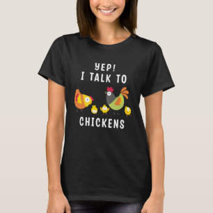 Ja, ik praat met kippen. t-shirt