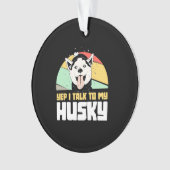 Ja, ik praat met mijn Husky Siberian Ornament (voorkant)