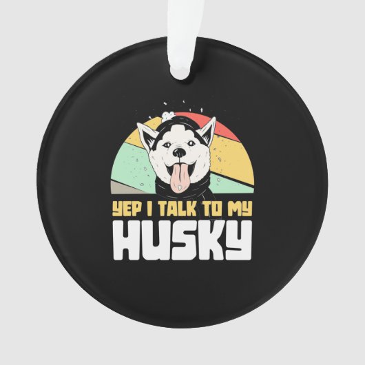 Ja, ik praat met mijn Husky Siberian Ornament (voorkant)