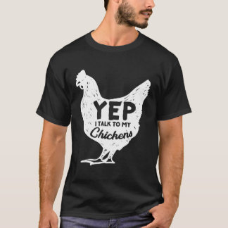 Ja, ik praat met m'n kippen die boer Homestead Ch T-shirt