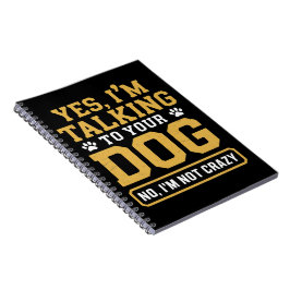 Ja, ik praat tegen uw hond Hondenbezitters Hondent Notitieboek