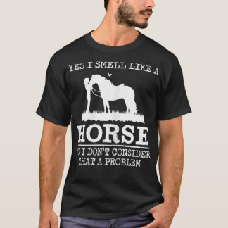 Ja, ik ruik als een Boerderij-meisje met een paard T-shirt