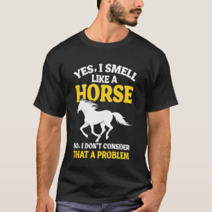 Ja, ik ruik als een paard Grappig paardrijden Eque T-shirt