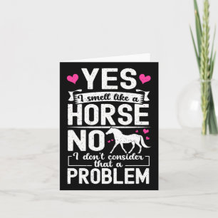 Ja, ik ruik als een paard... ik denk niet dat kaart