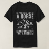 Ja, ik ruik als een paard... ik denk niet dat t-shirt (Design voorkant)