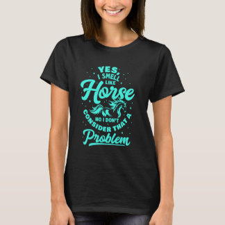Ja, ik ruik als paard voor mannen en vrouwen, grap t-shirt