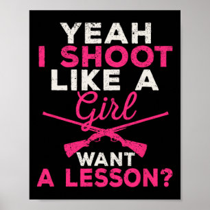 Ja, ik schiet als een meisje dat een lesjachtmeisj poster