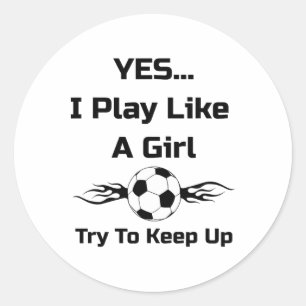 Ja... ik speel als een meisje Vlammende Voetbal T- Ronde Sticker