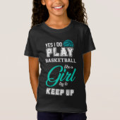 Ja, ik speel Basketball als een meisje Blauwgroen T-shirt (Voorkant)