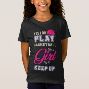 Ja, ik speel Basketball als een meisje roze T-shirt