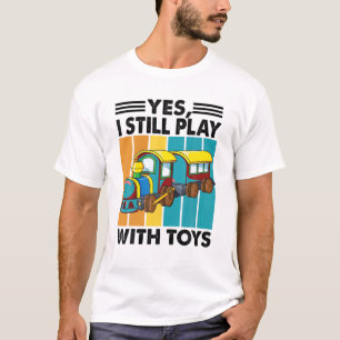 Ja, ik speel nog steeds met speelgoed - treinen - t-shirt